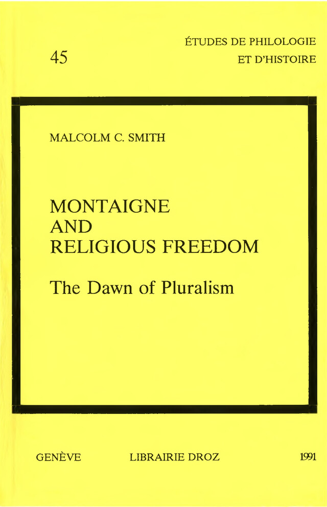 Montaigne and Religious Freedom : The Dawn of Pluralism - Malcolm C. Smith - Librairie Droz