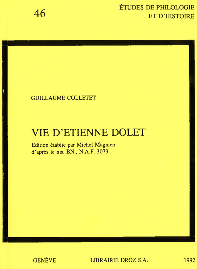 Vie d'Etienne Dolet : Edition établie d'après le ms. BN., N.A.F. 3073 - Guillaume Colletet - Librairie Droz