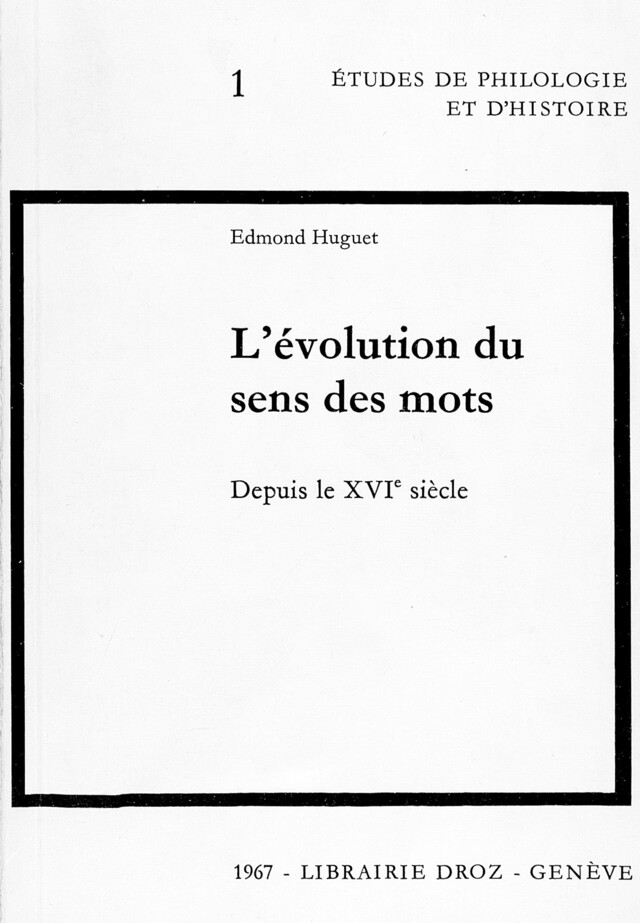 L'Evolution du sens des mots depuis le XVIe siècle - Edmond Huguet - Librairie Droz