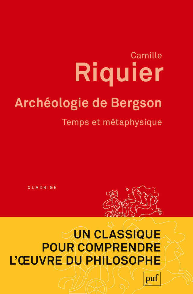 Archéologie de Bergson - Camille Riquier - Presses Universitaires de France