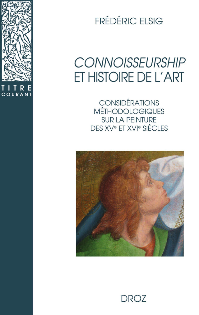 Connoisseurship et histoire de l'art - Frédéric Elsig - Librairie Droz