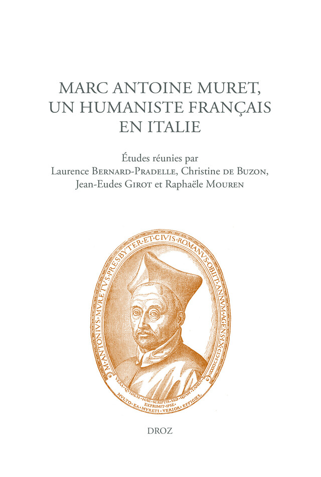 Marc Antoine Muret, un humaniste français en Italie -  - Librairie Droz
