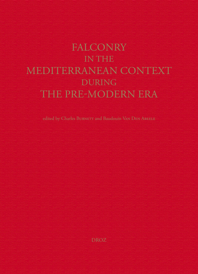 Falconry in the Mediterranean Context During the Pre-Modern Era -  - Librairie Droz