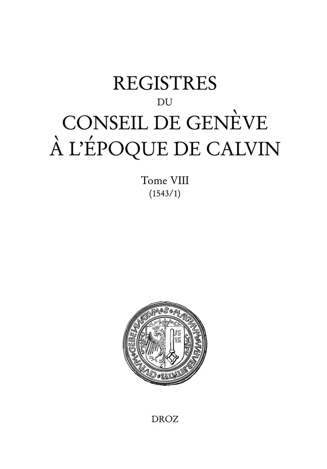 Registres du Conseil de Genève à l'époque de Calvin -  - Librairie Droz