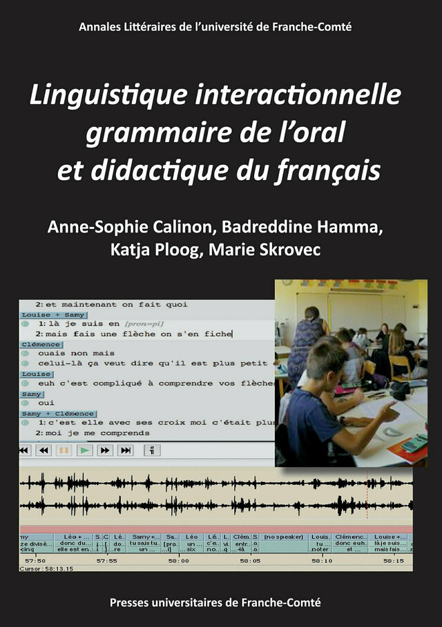 Linguistique interactionnelle, grammaire de l’oral et didactique du français -  - Presses universitaires de Franche-Comté
