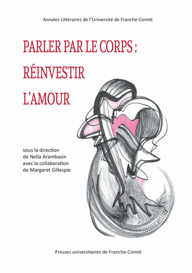 Parler le corps : réinvestir l’amour -  - Presses universitaires de Franche-Comté