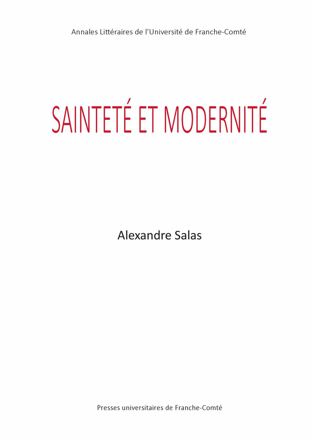 Sainteté et modernité - Alexandre Salas - Presses universitaires de Franche-Comté