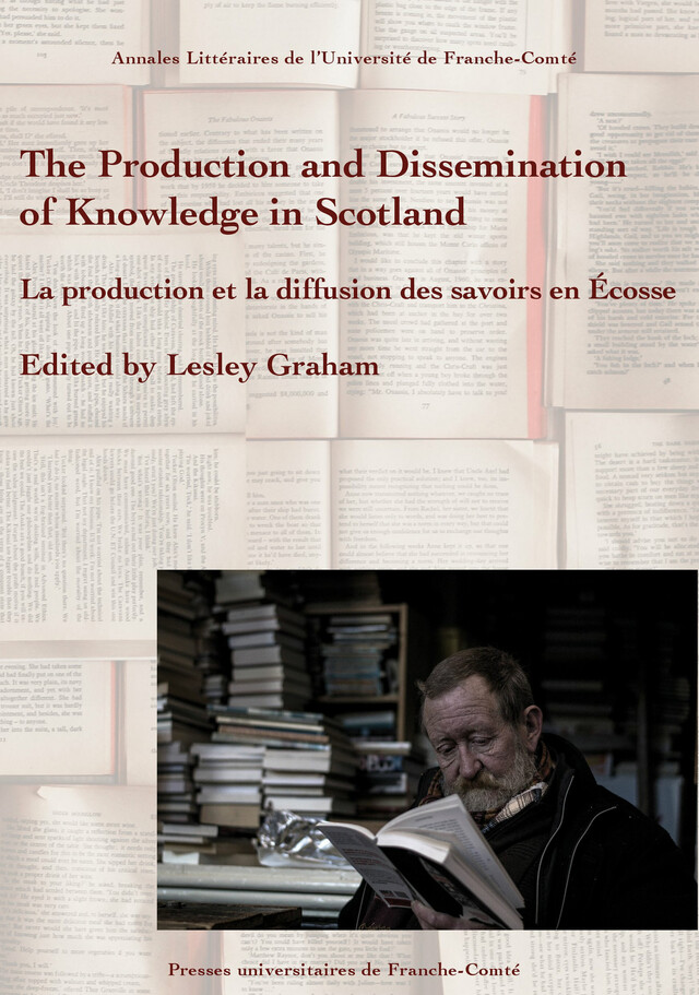 The Production and Dissemination of Knowledge in Scotland -  - Presses universitaires de Franche-Comté