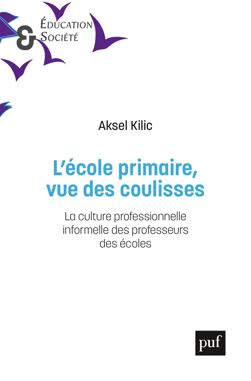 L'école primaire, vue des coulisses - Aksel Kilic - Humensis