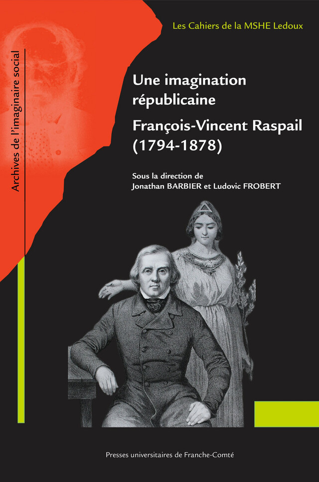 Une imagination républicaine, François-Vincent Raspail (1794-1878) -  - Presses universitaires de Franche-Comté