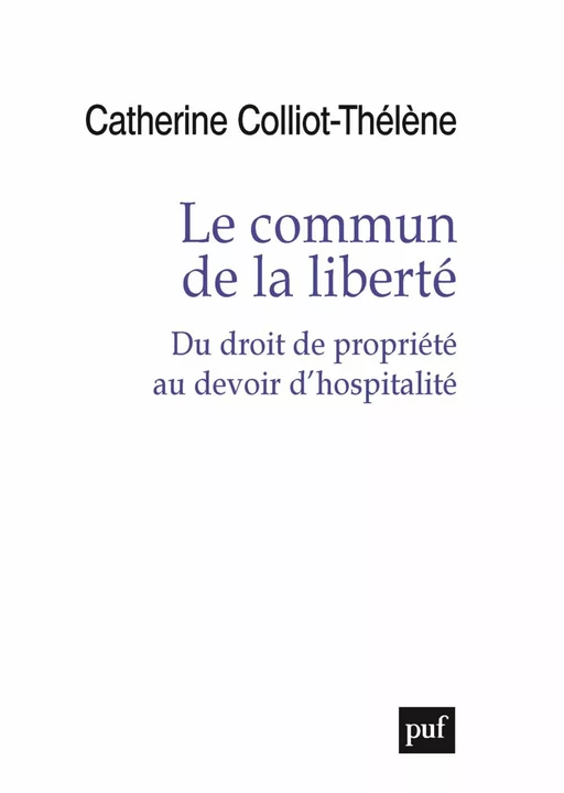 Le commun de la liberté - Catherine Colliot-Thélène - Humensis