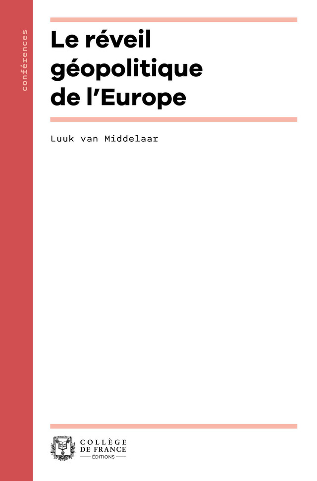 Le réveil géopolitique de l’Europe - Luuk Van Middelaar - Collège de France