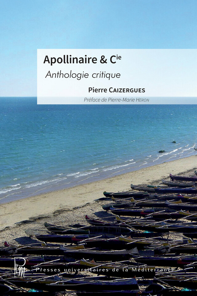 Apollinaire & Cie - Pierre Caizergues - Presses universitaires de la Méditerranée