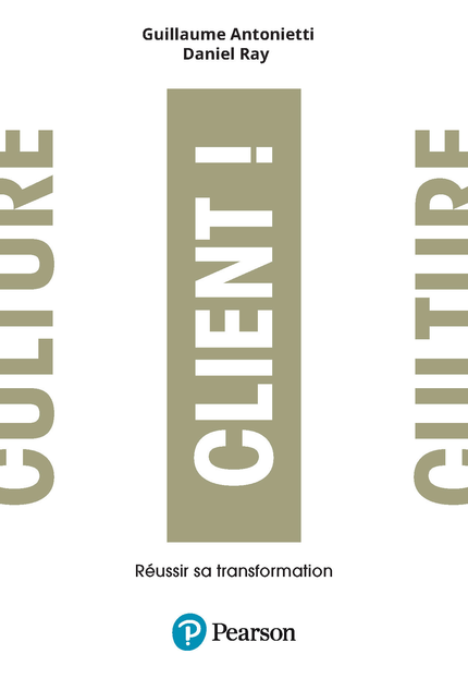 Culture client ! - Guillaume Antonietti, Daniel Ray - Pearson