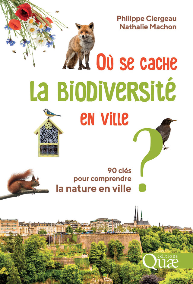 Où se cache la biodiversité en ville ? - Philippe Clergeau, Nathalie Machon - Quæ