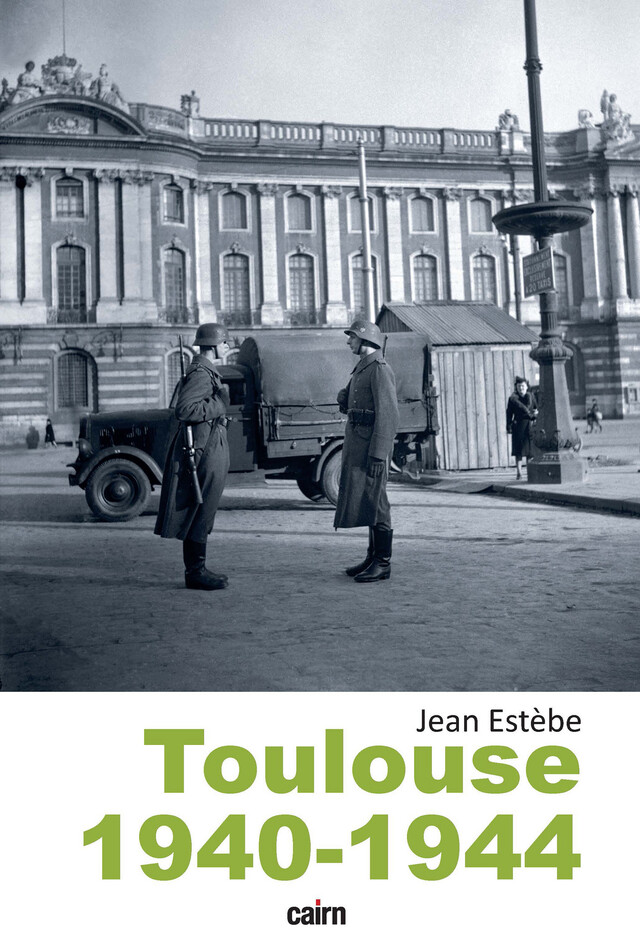 Toulouse 1940-1944 - Jean Estèbe - Cairn