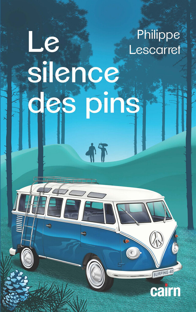 Le Silence des pins - Philippe Lescarret - Cairn
