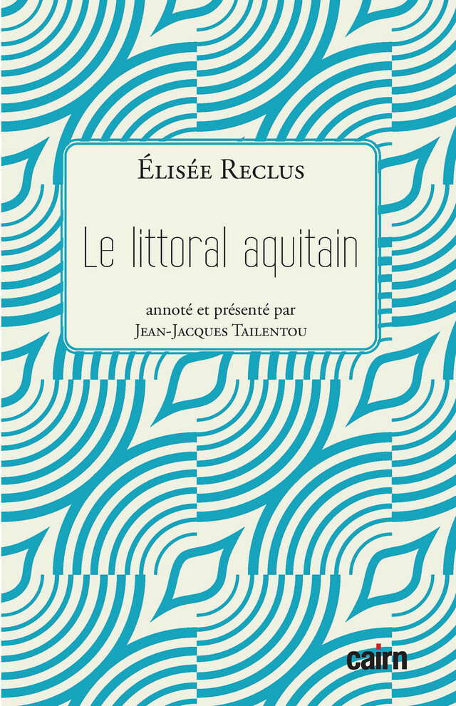 Le Littoral aquitain - Élisée Reclus - Cairn