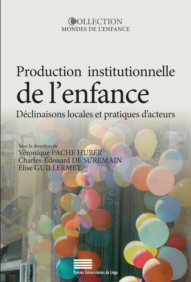 Production institutionnelle de l’enfance -  - Presses universitaires de Liège