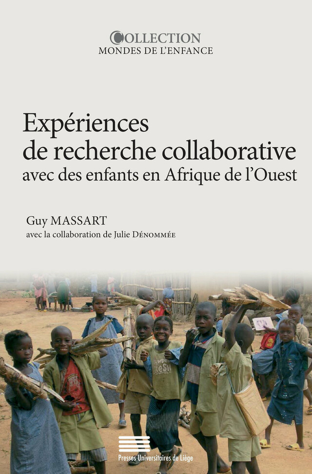 Expériences de recherche collaborative avec des enfants en Afrique de l’Ouest - Guy Massart, Julie Denommée - Presses universitaires de Liège