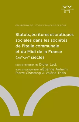 Statuts, écritures et pratiques sociales dans les sociétés de l’Italie communale et du Midi de la France (XIIe-XVe siècle)