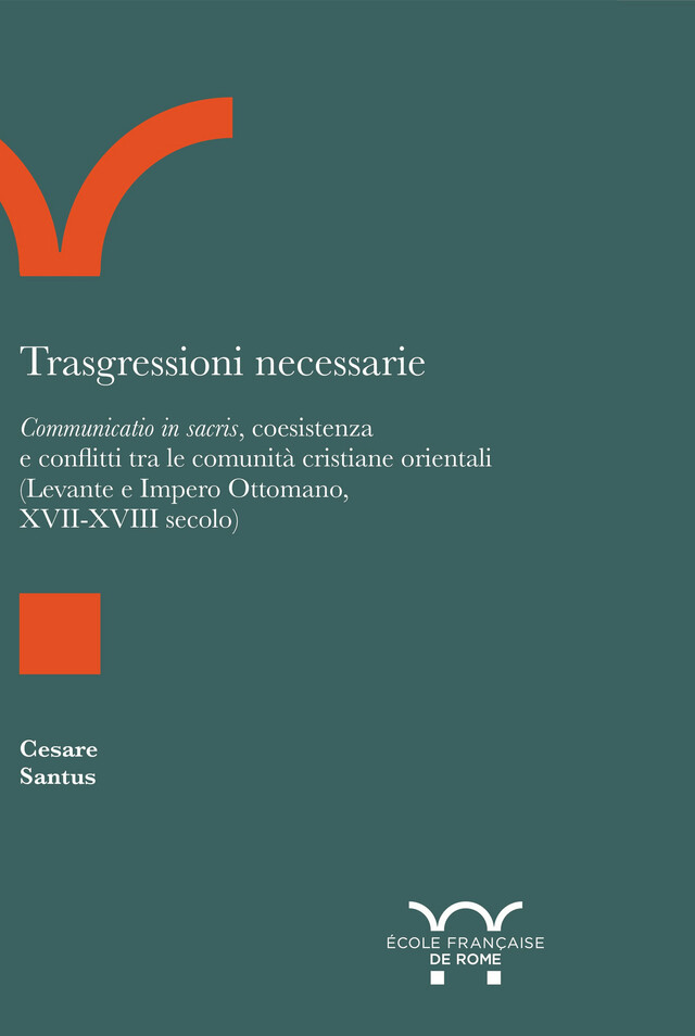 Trasgressioni necessarie - Cesare Santus - Publications de l’École française de Rome