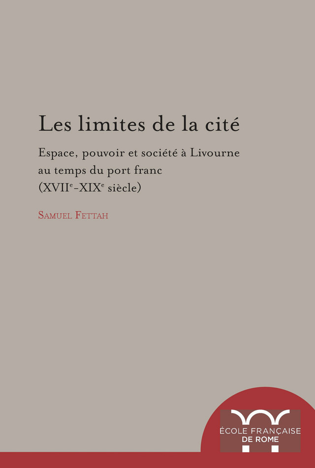 Les Limites de la cité - Samuel Fettah - Publications de l’École française de Rome
