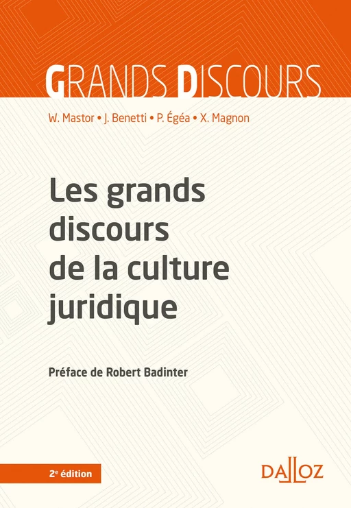 Les grands discours de la culture juridique. 2e éd. - Wanda Mastor, Julie Benetti, Pierre Egéa, Xavier Magnon - Groupe Lefebvre Dalloz