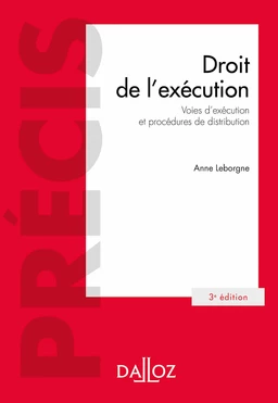 Droit de l'exécution. Voies d'exécution et procédures de distribution. 3e éd. - Voies d'exécution et