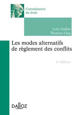 modes alternatifs de règlement des conflits (Les). 3e éd.