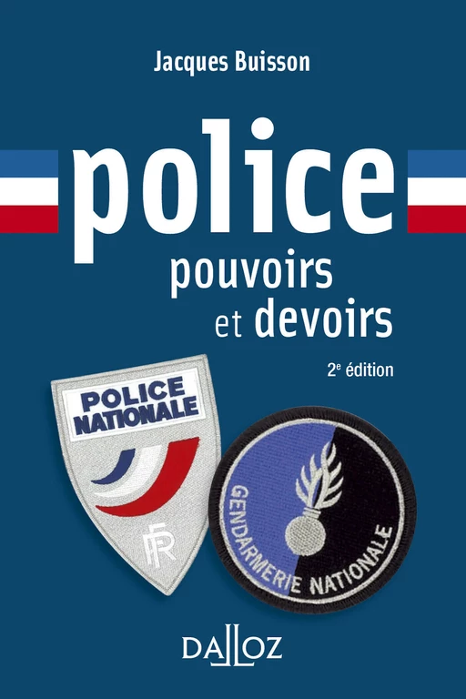 Police, pouvoirs et devoirs 2ed - Jacques Buisson - Groupe Lefebvre Dalloz