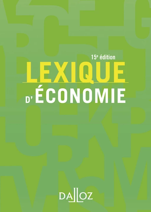 Lexique d'économie. 15e éd. -  - Groupe Lefebvre Dalloz