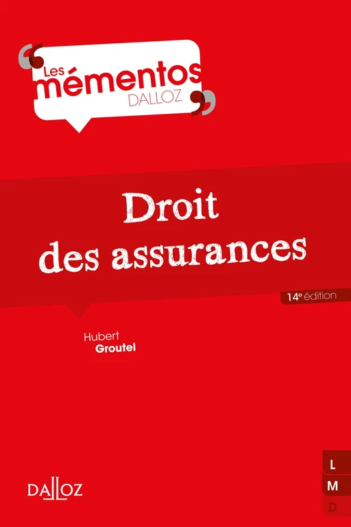 Droit des assurances. 14e éd. - Hubert Groutel - Groupe Lefebvre Dalloz