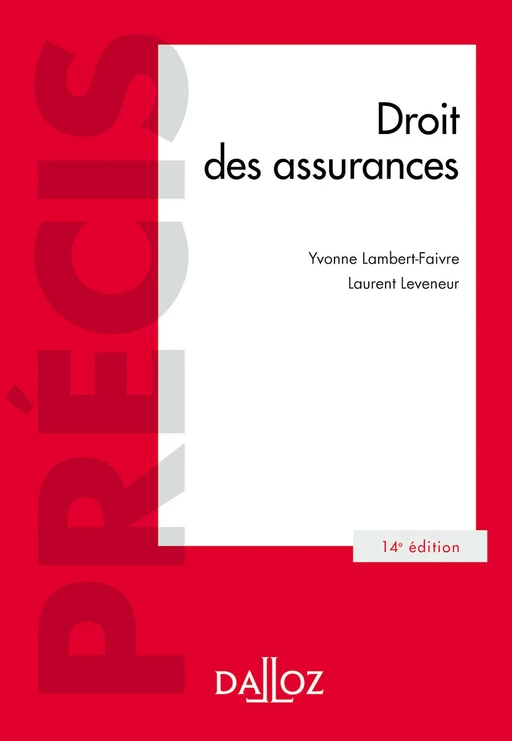 Droit des assurances. 14e éd. - Yvonne Lambert-Faivre, Laurent Leveneur - Groupe Lefebvre Dalloz