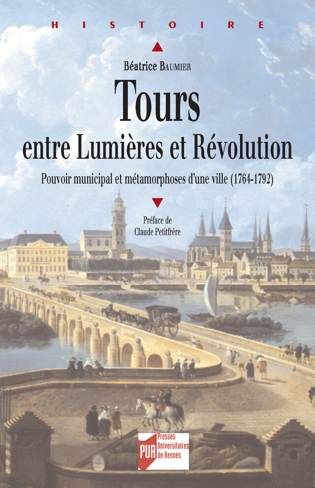 Tours entre Lumières et Révolution - Béatrice Baumier - Presses universitaires de Rennes
