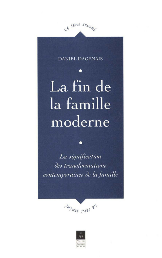 La fin de la famille moderne - Daniel Dagenais - Presses universitaires de Rennes