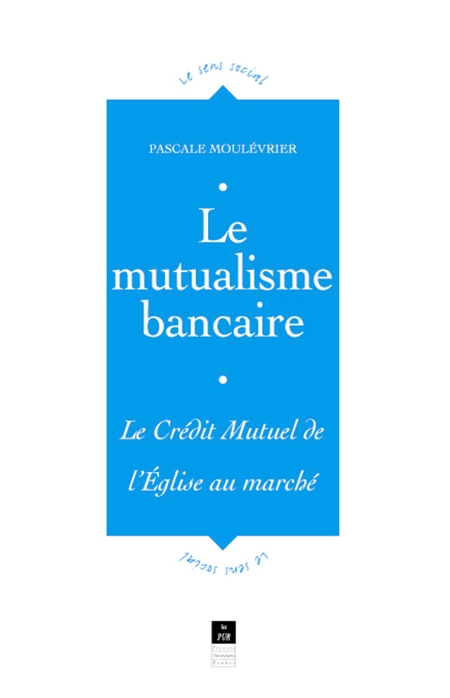 Le mutualisme bancaire - Pascale Moulévrier - Presses universitaires de Rennes