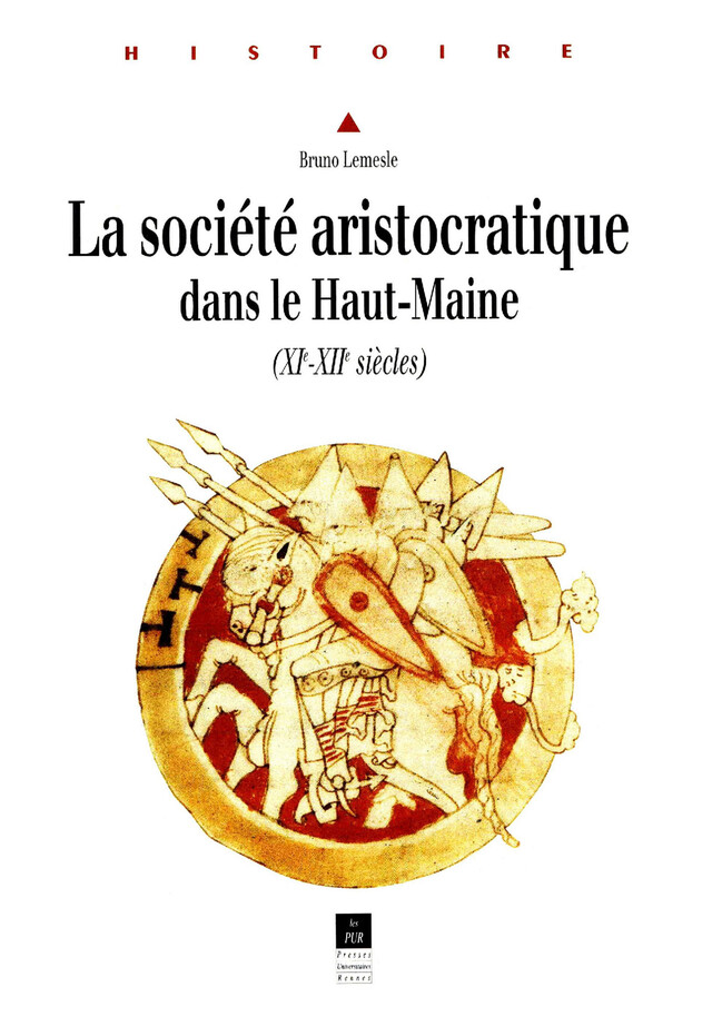 La société aristocratique dans le Haut-Maine - Bruno Lemesle - Presses universitaires de Rennes