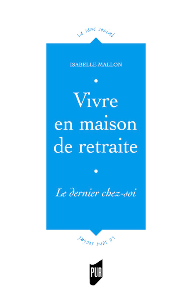 Vivre en maison de retraite - Isabelle Mallon - Presses universitaires de Rennes