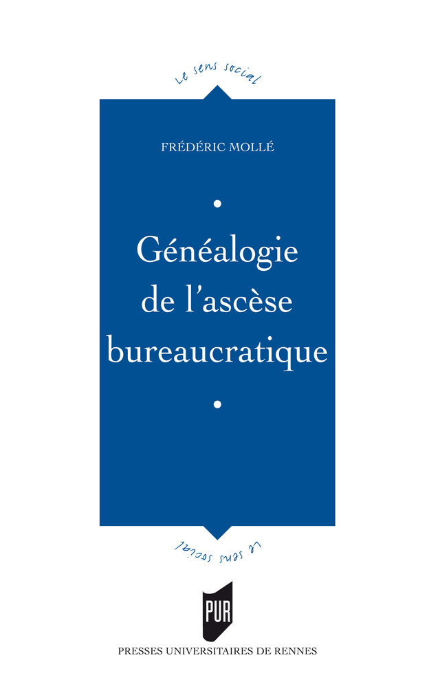 Généalogie de l'ascèse bureaucratique - Frédéric Mollé - Presses universitaires de Rennes