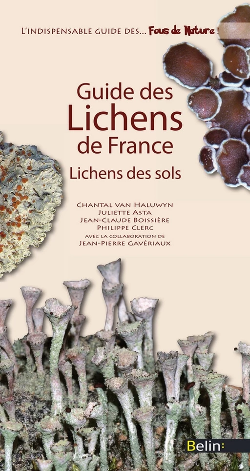 Guide des lichens de France – Lichens des sols - Juliette Asta, Jean-Claude Boissière, Guillaume Eyssartier - Humensis