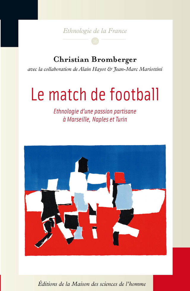 Le match de football - Christian Bromberger - Éditions de la Maison des sciences de l’homme