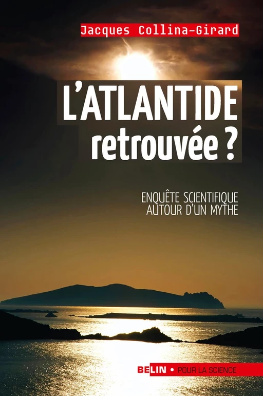 L'Atlantide retrouvée ? - Jacques Collina-Girard - Humensis