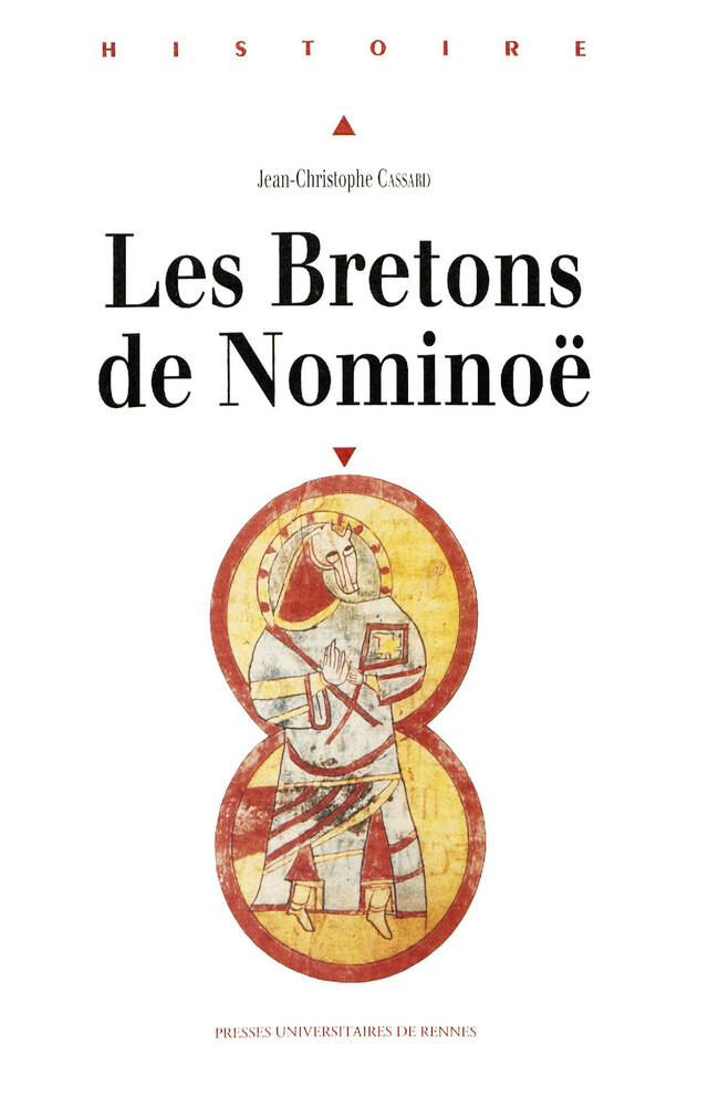 Les Bretons de Nominoë - Jean-Christophe Cassard - Presses universitaires de Rennes