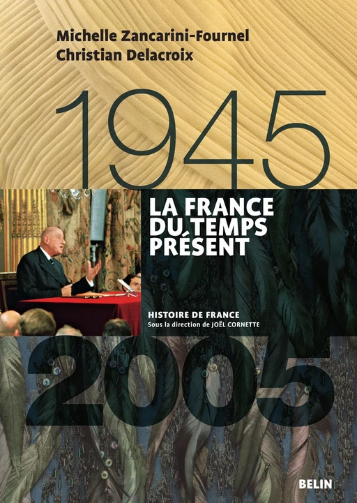 La France du temps présent (1945-2005) - Joël CORNETTE, Christian Delacroix, Henry Rousso - Humensis