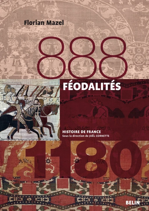 Féodalités (888-1180) - Jean-Louis Biget, Joël CORNETTE, Florian Mazel - Humensis