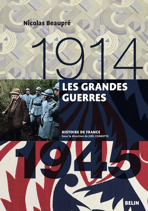 Les grandes guerres (1914-1945) - Nicolas Beaupré, Joël CORNETTE, Henry Rousso - Humensis