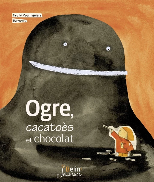 Ogre, cacatoès et chocolat - Cécile Roumiguière,  Barroux - Humensis