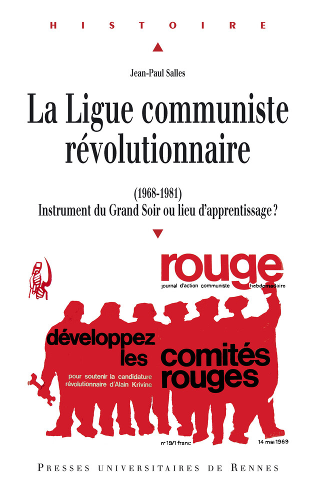 La Ligue communiste révolutionnaire (1968-1981) - Jean-Paul Salles - Presses universitaires de Rennes