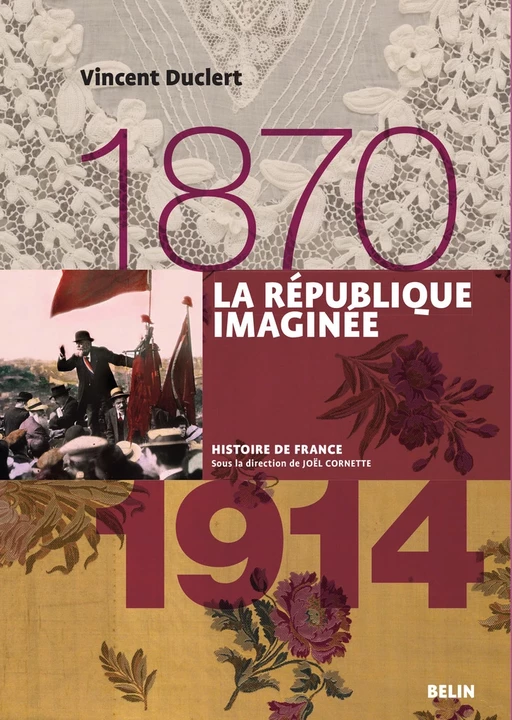 La République imaginée (1870-1914) - Joël CORNETTE, Vincent Duclert, Henry Rousso - Humensis